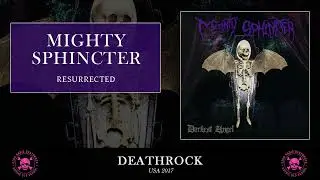 Mighty Sphincter - Resurrected (DEATHROCK, / USA 2017) - with Lyrics