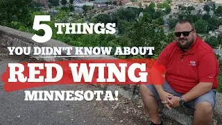 5 Things You Didn't Know About Red Wing, Minnesota!
