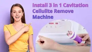 3 in 1 Ultrasonic Cavitation RF Cellulite Remove Machine Installation