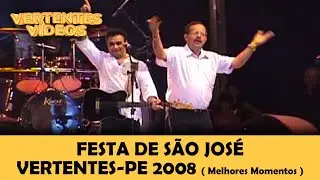 FESTA DE SÃO JOSÉ VERTENTES-PE 2008 ( Melhores Momentos )