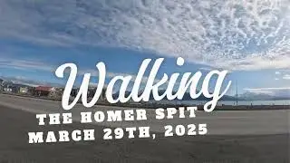 Walking the Homer Spit in Alaska, March 2025