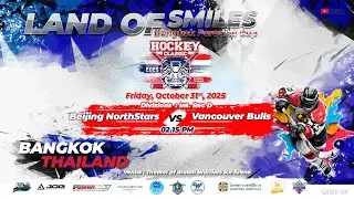 Beijing NorthStars  VS Vancouver Bulls | Land of Smiles - Paradise Cup | Game 94  : Div. Int. Rec. D