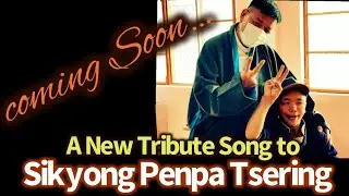 A Tribute song to Sikyong Penpa Tsering