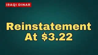 Iraqi Dinar | ReinstatementAt $3.22 | News Update Dinar IQD News Value Iraq Update