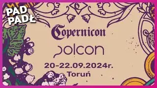 Z archiwum Pad Padł: Relacja COPERNICON 2024