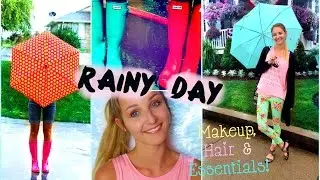Rainy Day | Makeup, Hair & Essentials! &hearts;