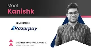 Razorpay Product Intern- Kanishk Pathak | Upraised APM Internship Program, Class of 2020