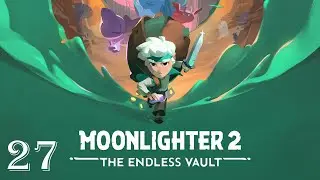 MOONLIGHTER 2: I'M LEARNING COMBOS  - EP 27