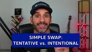 Simple Swap: Intentional vs. Tentative language