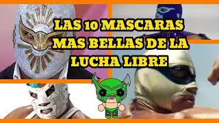 LAS 10 MÁSCARAS MÁS BELLAS DE LA LUCHA LIBRE #aaa #cmll #luchalibre #wwe #mistico #mask 