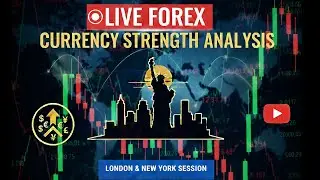 Live Forex Currency Strength Analysis | London & New York Session