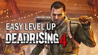 Easy level up in Dead Rising 4 Level up fast
