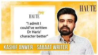 I Was More Upset About Dr Haris Than All Of You: Kashif Anwer | Sabaat Writer | Something Haute