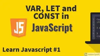 Variables in JavaScript | Const, Let and Var | Learn JavaScript #1