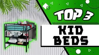 Best Kid Beds Recommended