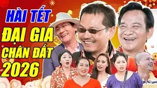 Hài Tết Mới Nhất - Đại Gia Chân Đất 2026 | Hài Tết 2026 Hoàng Hải, Quang Tèo, Trung Hiếu, Bình Trọng