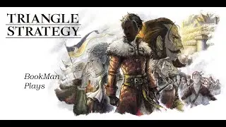 Triangle Strategy MATURE Let's Play - Part 33 --- Character Development Sucks (Switch)