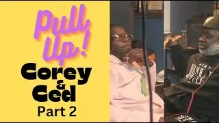 Corey & Ced! Pull Up(pt2) - Murray'd Lyfe - house invites, + more