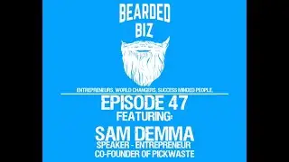 BB - Ep. 47 - Sam Demma - 2x TedX Speaker - Entrepreneur - Co-Founder of PickWaste