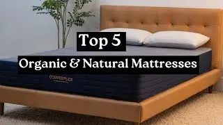 Top 4 BEST Organic & Natural Mattresses in 2026 🌿 Healthy Sleep Guide