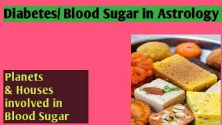 Disease Of  Diabetes/Sugar in Astrology with Example Chart.