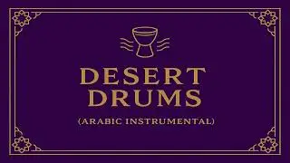 Desert Drums | Arabic Instrumental Music 2025