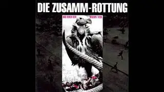 ZUSAMM ROTTUNG DIE   Sinn des Frühaufstehens 1991