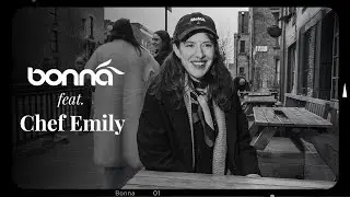 Bonna feat. Chef Emily
