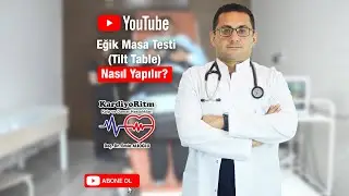 Eğik Masa Testi (Tilt Table) Nasıl Yapılır? - Doçent Doktor Emin Alioğlu