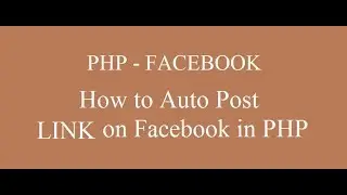 How to Auto Post Link on Facebook in PHP