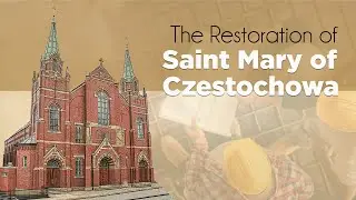 Saint Mary Restoration Video 1