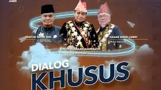 DIALOG KHUSUS | Menuju Pengukuhan Gubernur & Wakil Gubernur Jambi Sebagai Pembina Dan Pemangku Adat