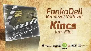 FankaDeli km. Filo - Kincs (Rendezői V&aacute;ltozat - 2007)