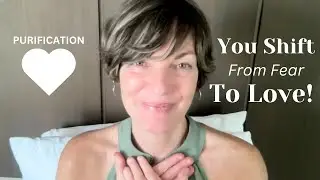 🤍 Purification. You Shift From Fear To LOVE!