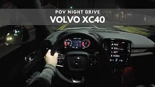 2020 Volvo XC40 | POV Night Drive