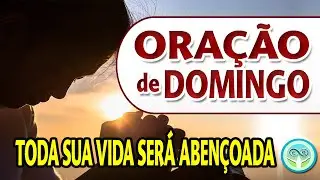 ORA&Ccedil;&Atilde;O DE DOMINGO - TODA SUA VIDA SER&Aacute; ABEN&Ccedil;OADA PELO SENHOR #Shorts