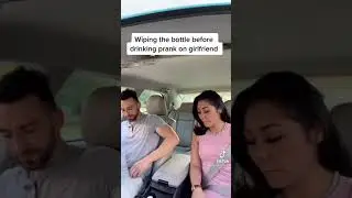 Wiping the bottle before drinking prank on girlfriend