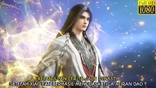 KELANJUTAN CERITA JADE DYNASTY SEASON SELANJUTNYA‼️