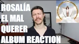 ROSALÍA - EL MAL QUERER ALBUM REACTION
