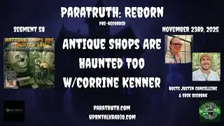 ParaTruth: Reborn -Antique Shops Are Haunted Too with Corrine Kenner