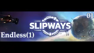 Watch Me Slip About In Slipways Endless! - Part 1