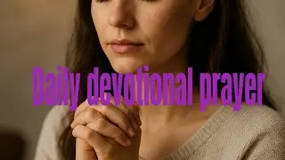 Daily devotional prayer subscribe for daily devotional prayer #christainmotivation #prayer 