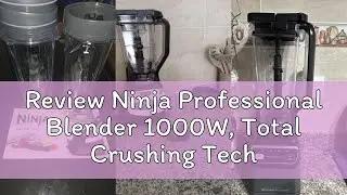 Review Ninja Professional Blender 1000W, Total Crushing Technology- Smoothies, Ice Crushing & Frozen
