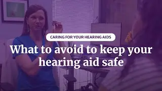 What to avoid to keep your hearing aid safe