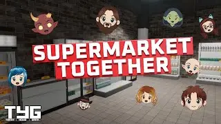 TYG Run A Supermarket Together! - Chaos Multiplayer Live Stream