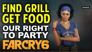 Our Right to Party: Where to Find Grill & How to Get Food for BBQ | FAR CRY 6