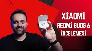 ŞARJI BİTMEYEN KULAKLIK! XİAOMİ REDMİ BUDS 6 BLUETOOTH KULAKLIK İNCELEMESİ
