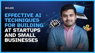 Effective AI Techniques for Building at Startups and Small Businesses