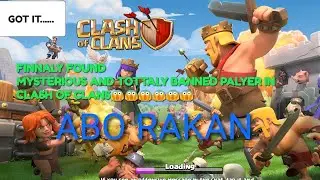 MYSTERIOUS PLAYER IN COC HISTORY 😱 FINALLY FOUND IT ABO RAKAN...-COC