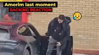 Amorim last moment at Old Trafford - Sacking Reaction